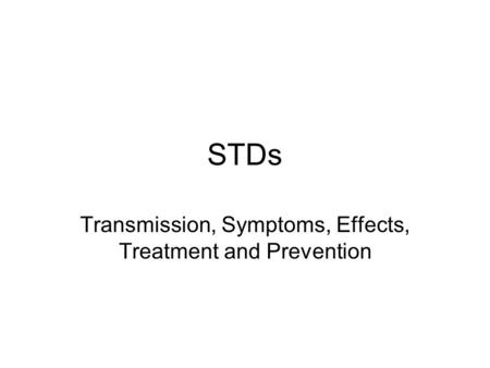 Transmission, Symptoms, Effects, Treatment and Prevention