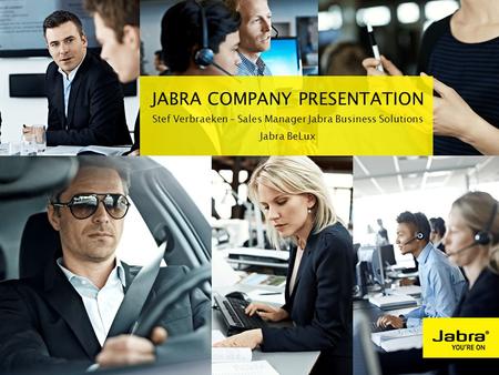 Agenda About Jabra Jabra product portfolio The Jabra user experience