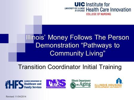 Illinois’ Money Follows The Person Demonstration “Pathways to Community Living Illinois’ Money Follows The Person Demonstration “Pathways to Community.