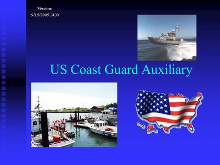US Coast Guard Auxiliary Version: 9/15/2005 1400.