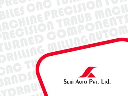 Director's Message Suri Auto Pvt Ltd is the name made to be the best, by hard work, dedication and team spirit; the highlights that enhance our ongoing.