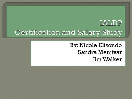 By: Nicole Elizondo Sandra Menjivar Jim Walker.  Survey Demographics  Salary and Experience Data  Discussion of the 2012 Robert Half Salary Guide for.