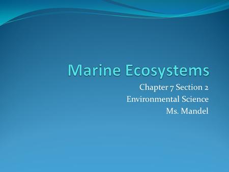 Chapter 7 Section 2 Environmental Science Ms. Mandel