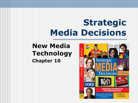 Strategic Media Decisions New Media Technology Chapter 10.