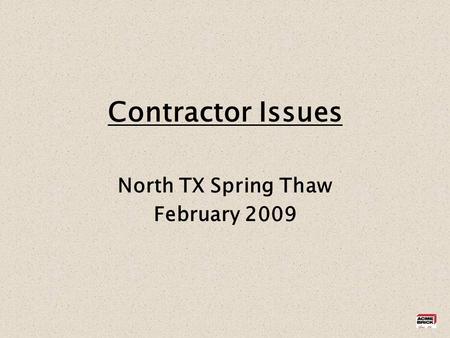 Contractor Issues North TX Spring Thaw February 2009.