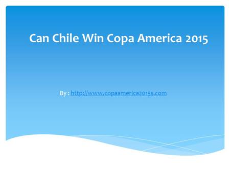 Can Chile Win Copa America 2015 By :
