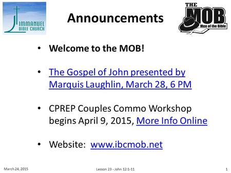 Welcome to the MOB! The Gospel of John presented by Marquis Laughlin, March 28, 6 PM The Gospel of John presented by Marquis Laughlin, March 28, 6 PM CPREP.