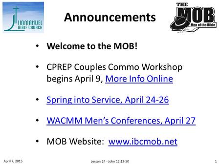 Welcome to the MOB! CPREP Couples Commo Workshop begins April 9, More Info OnlineMore Info Online Spring into Service, April 24-26 WACMM Men’s Conferences,