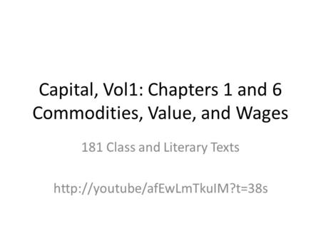 Capital, Vol1: Chapters 1 and 6 Commodities, Value, and Wages 181 Class and Literary Texts