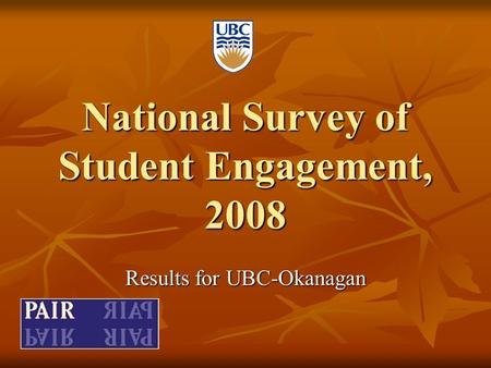 National Survey of Student Engagement, 2008 Results for UBC-Okanagan.