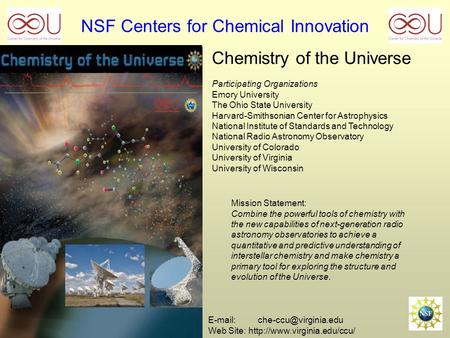 NSF Centers for Chemical Innovation Chemistry of the Universe Participating Organizations Emory University The Ohio State University Harvard-Smithsonian.