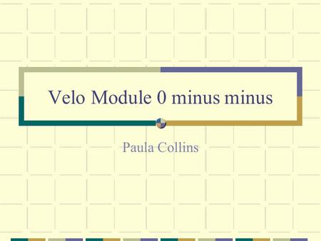 Velo Module 0 minus minus Paula Collins. Investigating Module 0 thermal performance Baseline module design combines elements of different CTE (and Young’s.