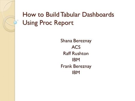 How to Build Tabular Dashboards Using Proc Report
