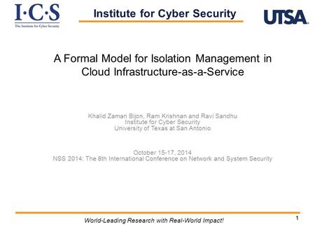 11 World-Leading Research with Real-World Impact! A Formal Model for Isolation Management in Cloud Infrastructure-as-a-Service Khalid Zaman Bijon, Ram.