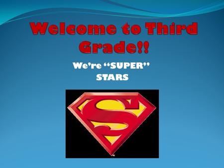 We’re “SUPER” STARS. Mr. Bruno  Born and raised in New Orleans.  17 years experience as a third grade teacher.  7 years in third grade at South Douglas.