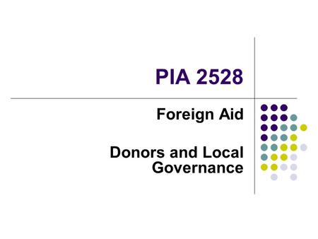 PIA 2528 Foreign Aid Donors and Local Governance.