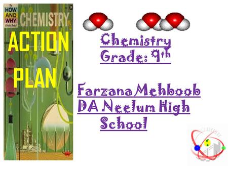 Chemistry Grade: 9th Farzana Mehboob DA Neelum High School