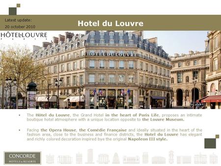  The Hôtel du Louvre, the Grand Hotel in the heart of Paris Life, proposes an intimate boutique hotel atmosphere with a unique location opposite to the.