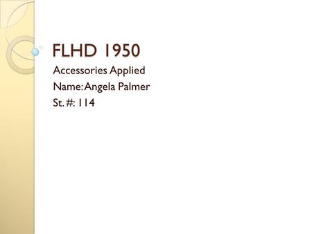 FLHD 1950 Accessories Applied Name: Angela Palmer St. #: 114.