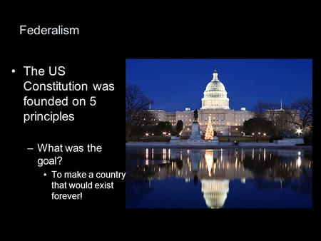 The US Constitution was founded on 5 principles