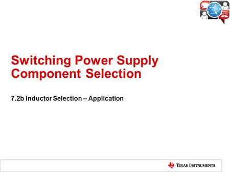 Switching Power Supply Component Selection 7.2b Inductor Selection – Application.