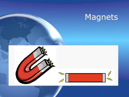 Magnets What is a magnet? A magnet is an object that has the property of attracting certain materials, mainly iron and steel. A magnet is an object that.