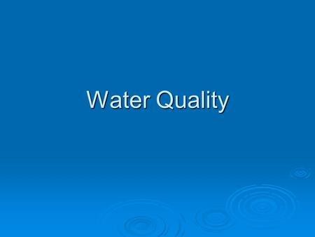 Water Quality.