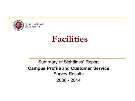 Facilities Summary of Sightlines’ Report Campus Profile and Customer Service Survey Results 2006 - 2014.