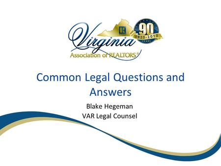 Common Legal Questions and Answers Blake Hegeman VAR Legal Counsel.
