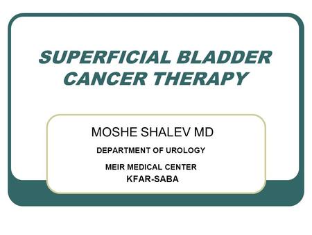 SUPERFICIAL BLADDER CANCER THERAPY