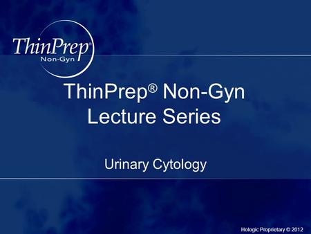 ThinPrep® Non-Gyn Lecture Series