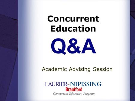 Concurrent Education Q&A Academic Advising Session.