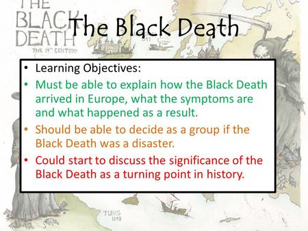 The Black Death Learning Objectives: