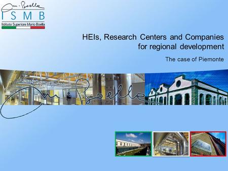 HEIs, Research Centers and Companies for regional development The case of Piemonte.