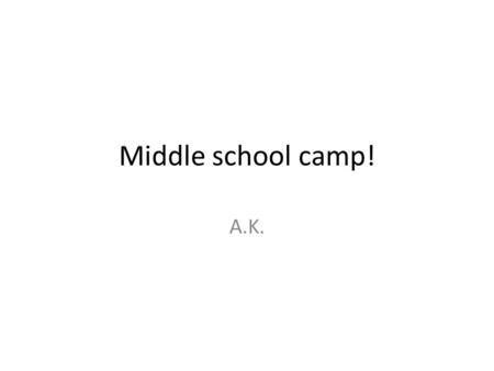 Middle school camp! A.K.. Before Camp We were going to Sovereign Hill! Everyone was exited. We had to get to school before nine o’clock because that was.