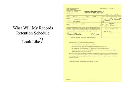 What Will My Records Retention Schedule Look Like ?