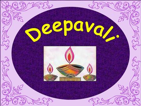 Deepavali Deepavali.