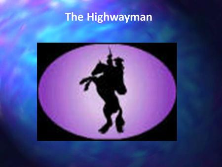 The Highwayman.