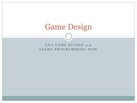 XNA GAME STUDIO 4.0 LEARN PROGRAMMING NOW Game Design.