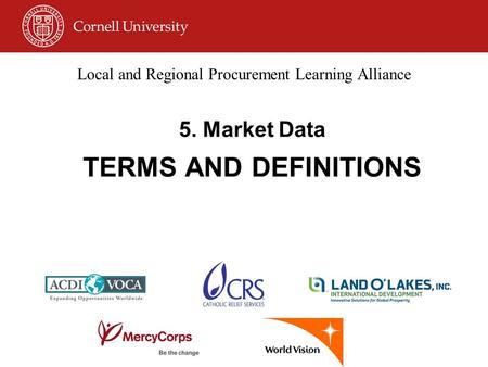 5. Market Data TERMS AND DEFINITIONS Local and Regional Procurement Learning Alliance.