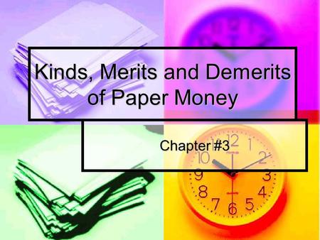 Kinds, Merits and Demerits of Paper Money