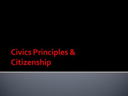 Civics Principles & Citizenship
