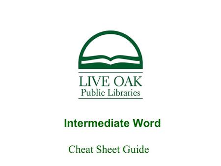Intermediate Word Cheat Sheet Guide. Objectives Learn how to insert: Drop Caps Clip Art/ Pictures Page Numbers Headers/ Footers Page Breaks Bullets/ Numbering.