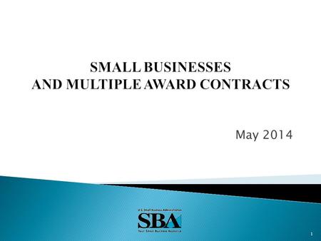 May 2014 1.  Jobs Act - Overview  FAR Interim Final Rule  SBA Rule  Partial Set Aside  Reserves  Order Set Aside  Limitations on Subcontracting/Nonmanufacturer.