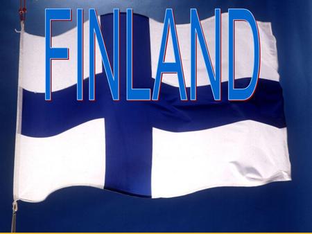 Basic Facts Basic Facts Official Name: Suomen Tasavalta (fin) Official Name: Suomen Tasavalta (fin) Republiken Finland (swe) Republiken Finland (swe)