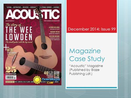 Magazine Case Study “Acoustic” Magazine (Published by Blaze Publishing Ldt.) December 2014: Issue 99.