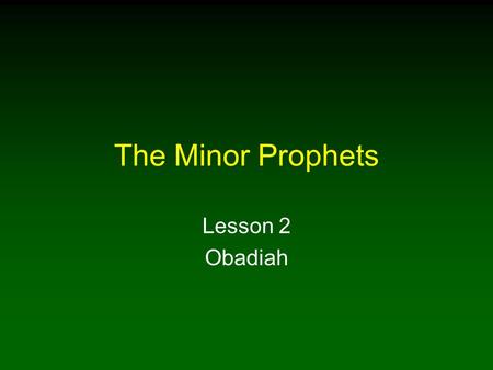 The Minor Prophets Lesson 2 Obadiah.
