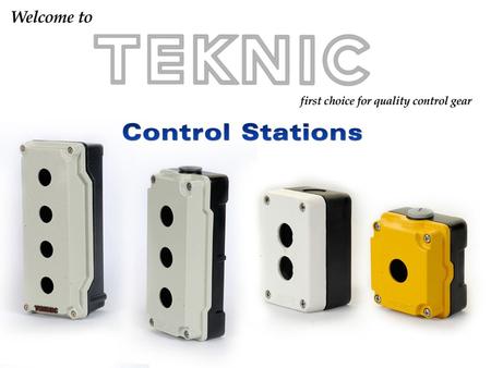  Salient characteristics / Approvals  Cast Aluminum Enclosures  Plastic Enclosures  Cast Aluminum Control Station as per customer requirement Control.