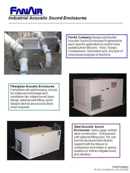 Industrial Acoustic Sound Enclosures FanAir Company designs and builds Acoustic Sound Enclosures Engineered to each specific application to control noise.