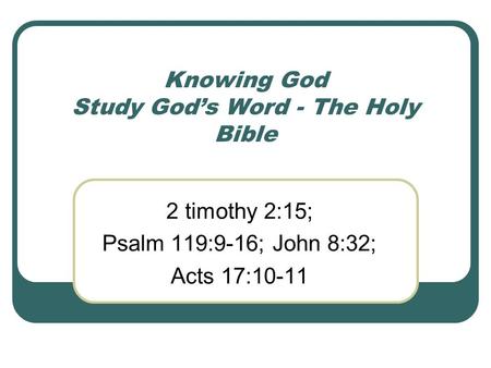 Knowing God Study God’s Word - The Holy Bible